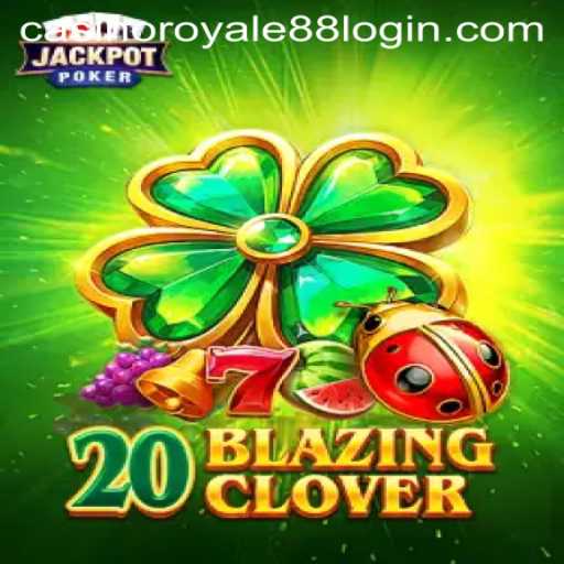 Discover the Thrill of 20BlazingClover: A Casino Royale88 Favorite